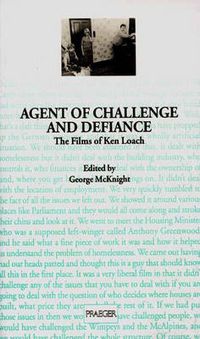 Cover image for Agent of Challenge and Defiance: The Films of Ken Loach