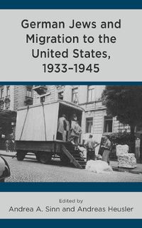 Cover image for German Jews and Migration to the United States, 1933-1945