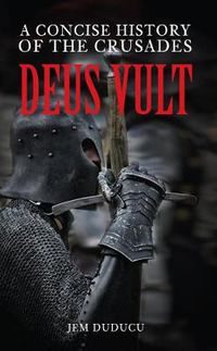 Cover image for Deus Vult: A Concise History of the Crusades