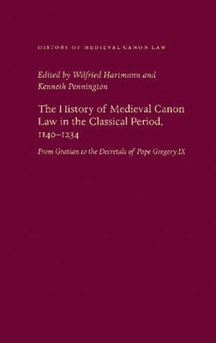 Cover image for The History of Medieval Canon Law in the Classical Period, 1140-1234: From Gratian to the Decretals of Pope Gregory IX