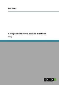 Cover image for Il Tragico nella teoria estetica di Schiller