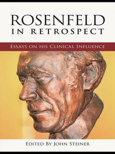 Cover image for Rosenfeld in Retrospect: Essays on his Clinical Influence