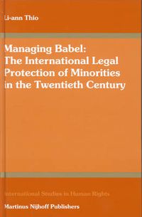 Cover image for Managing Babel: The International Legal Protection of Minorities in the Twentieth Century