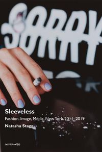 Cover image for Sleeveless: Fashion, Image, Media, New York 2011-2019