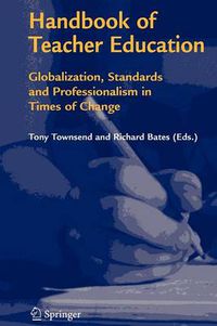 Cover image for Handbook of Teacher Education: Globalization, Standards and Professionalism in Times of Change