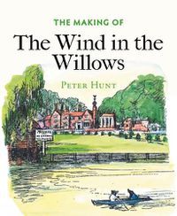 Cover image for The Making of The Wind in the Willows
