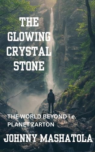 Cover image for The Glowing Crystal Stone - The World Beyond i.e. Planet Zarton