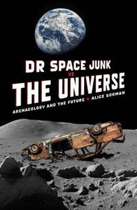 Cover image for Dr Space Junk vs The Universe