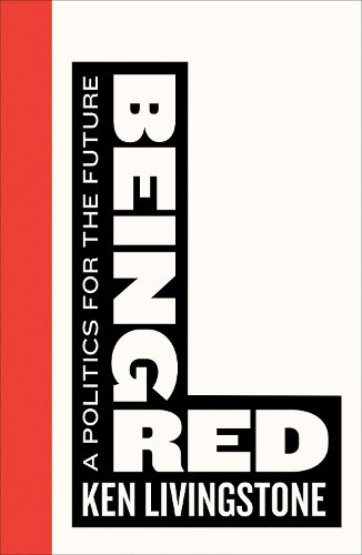 Cover image for Being Red: A Politics for the Future