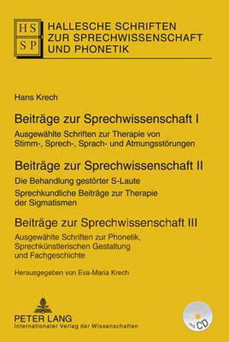 Cover image for Beitraege Zur Sprechwissenschaft I-III: Ausgewaehlte Schriften Zur Therapie Von Stimm-, Sprech-, Sprach- Und Atmungsstoerungen