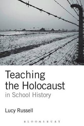 Cover image for Teaching the Holocaust in School History: Teachers or Preachers?