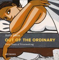 Cover image for Anita Klein: Out of the Ordinary: Forty Years of Printmaking