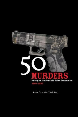 50 Murders - History of the Pittsfield Police
