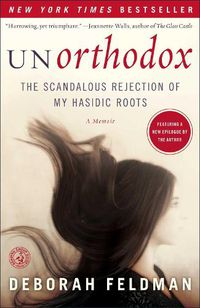 Cover image for Unorthodox: The Scandalous Rejection of My Hasidic Roots