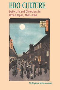 Cover image for Edo Culture: Daily Life and Diversions in Urban Japan, 1600-1868