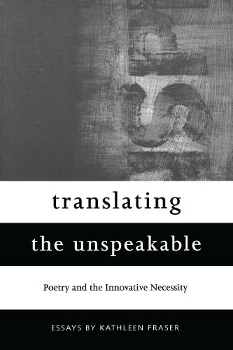 Cover image for Translating the Unspeakable: Poetry and the Innovative Necessity
