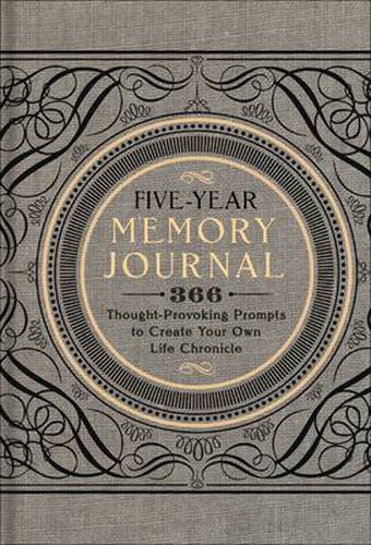 Five-Year Memory Journal: 366 Thought-Provoking Prompts to Create Your Own Life Chronicle