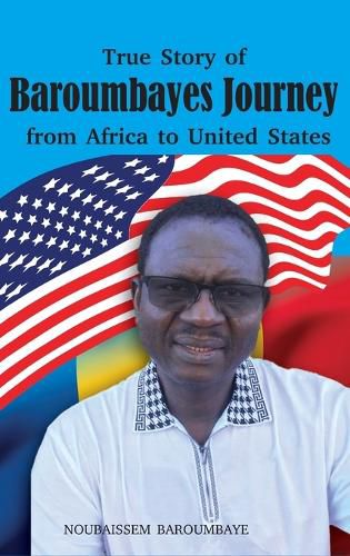 Cover image for True Story of Baroumbayes Journey from Africa to United States