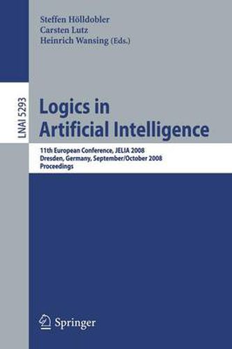 Cover image for Logics in Artificial Intelligence: 11th European Conference, JELIA 2008, Dresden, Germany, September 28-October 1, 2008. Proceedings