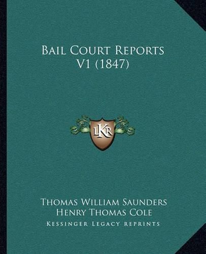 Bail Court Reports V1 (1847)