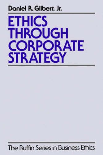 Cover image for Ethics Through Corporate Strategy