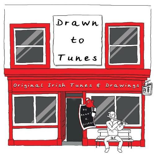 Cover image for Drawn to Tunes: Original Irish Tunes and Drawings