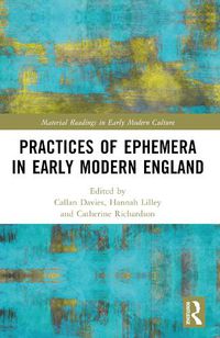 Cover image for Practices of Ephemera in Early Modern England