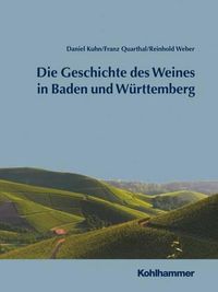 Cover image for Geschichte Des Weines in Baden Und Wurttemberg