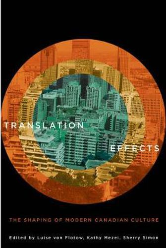 Cover image for Translation Effects: The Shaping of Modern Canadian Culture