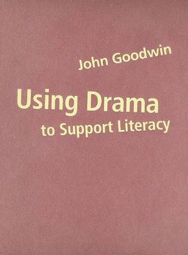 Using Drama to Support Literacy: Activities for Children Aged 7 to 14