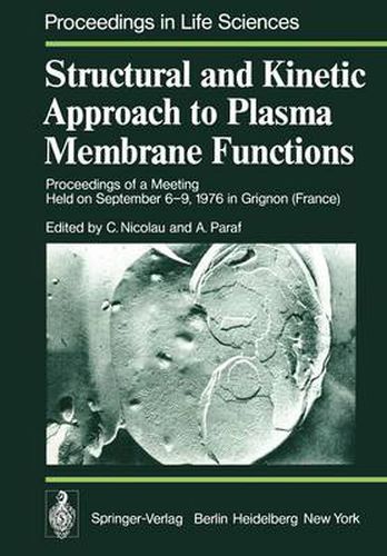 Cover image for Structural and Kinetic Approach to Plasma Membrane Functions: Proceedings of a Meeting Held on September 6-9, 1976 in Grignon (France)