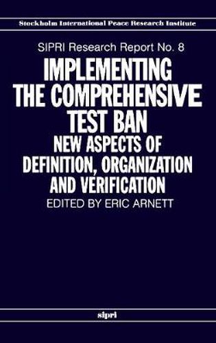 Cover image for Implementing the Comprehensive Test Ban: New Aspects of Definition, Organization and Verification