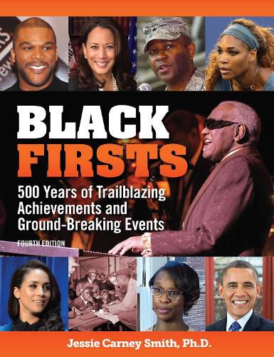 Cover image for Black Firsts: 500 Years of Trailblazing Achievements and Ground-Breaking Events