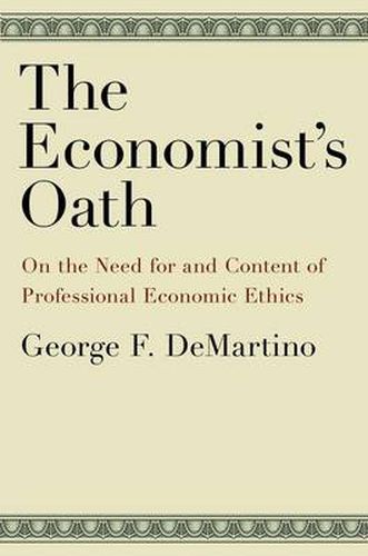 Cover image for The Economist's Oath: On the Need for and Content of Professional Economic Ethics