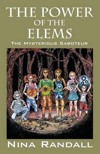 Cover image for The Power of the Elems: The Mysterious Saboteur