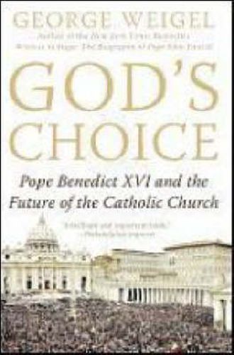 Cover image for God's Choice: Pope Benedict XVI And The Future Of The Catholic Church