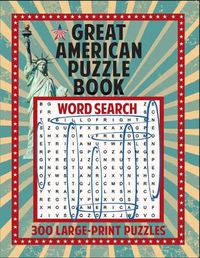 Cover image for Great American Puzzle Book: 300 Large Print Puzzles