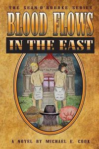 Cover image for Blood Flows in the East (the Sean O'Rourke Series Book 6)