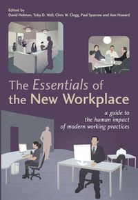 Cover image for The Essentials of the New Workplace: A Guide to the Human Impact of Modern Working Practices