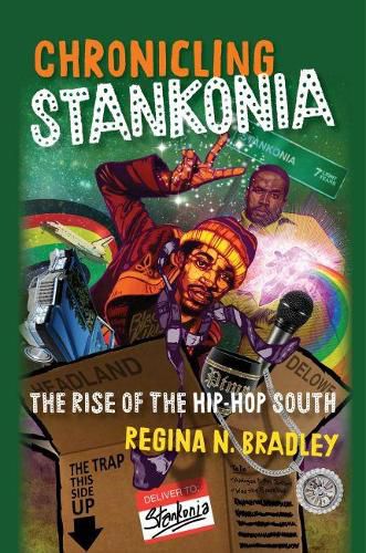 Cover image for Chronicling Stankonia: The Rise of the Hip-Hop South