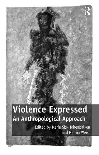 Cover image for Violence Expressed: An Anthropological Approach