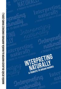 Cover image for Interpreting naturally: A Tribute to Brian Harris