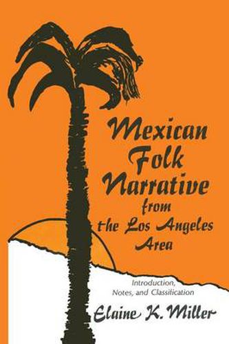 Cover image for Mexican Folk Narrative from the Los Angeles Area: Introduction, Notes, and Classification