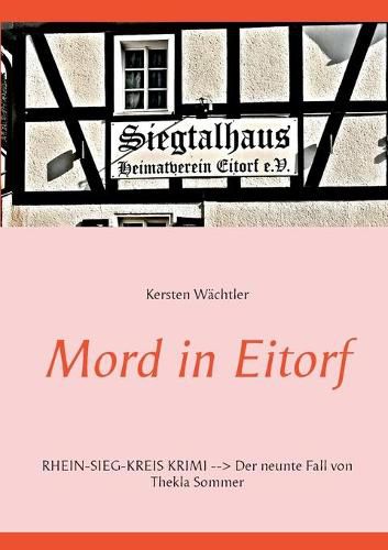 Cover image for Mord in Eitorf: Rhein-Sieg-Kreis Krimi - Der neunte Fall von Thekla Sommer