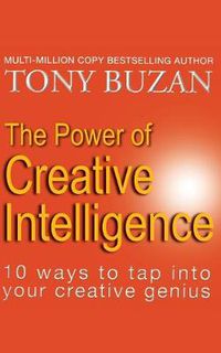 Cover image for The Power of Creative Intelligence: 10 Ways to Tap into Your Creative Genius