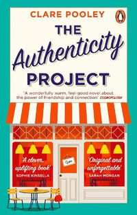 Cover image for The Authenticity Project: The bestselling uplifting, joyful and feel-good book of the year loved by readers everywhere