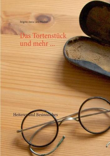 Cover image for Das Tortenstuck und mehr ...: Heiteres und Besinnliches