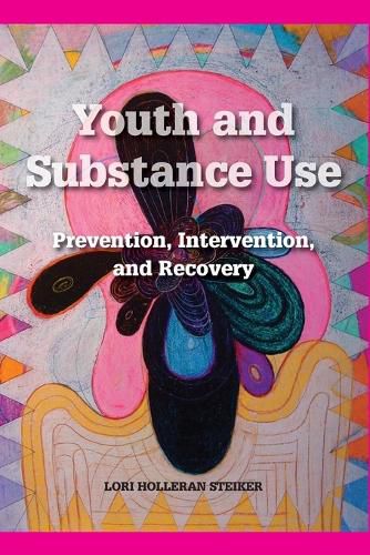 Cover image for Youth and Substance Use: Prevention, Intervention, and Recovery