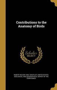 Cover image for Contributions to the Anatomy of Birds