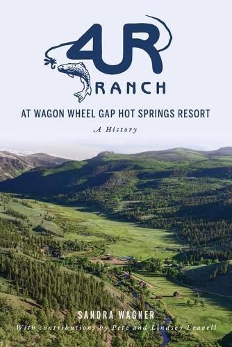 Cover image for 4ur Ranch at Wagon Wheel Hot Springs Resort: A History